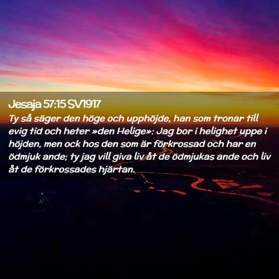 Picture 02 - Jesaja 57:15 SV1917 - Ty så säger den höge och upphöjde, han som - Bible Verse Picture
