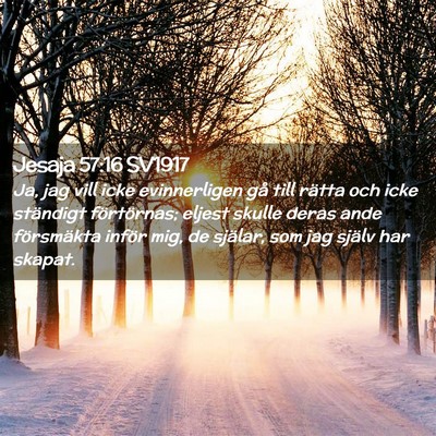 Picture 02 - Jesaja 57:16 SV1917 - Ja, jag vill icke evinnerligen gå till rätta - Bible Verse Picture