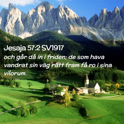 Picture 02 - Jesaja 57:2 SV1917 - och går då in i friden; de som hava vandrat sin - Bible Verse Picture