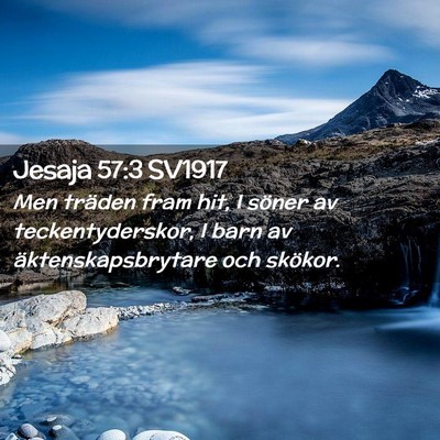 Picture 02 - Jesaja 57:3 SV1917 - Men träden fram hit, I söner av - Bible Verse Picture