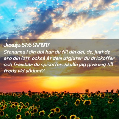 Picture 02 - Jesaja 57:6 SV1917 - Stenarna i din dal har du till din del, de, just - Bible Verse Picture