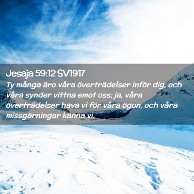Picture 02 - Jesaja 59:12 SV1917 - Ty många äro våra överträdelser inför dig, - Bible Verse Picture
