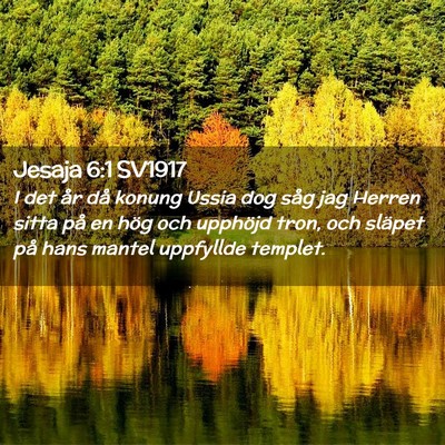 Picture 02 - Jesaja 6:1 SV1917 - I det år då konung Ussia dog såg jag Herren - Bible Verse Picture