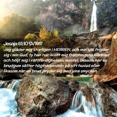 Picture 02 - Jesaja 61:10 SV1917 - Jag gläder mig storligen i HERREN, och min själ - Bible Verse Picture