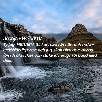 Picture 02 - Jesaja 61:8 SV1917 - Ty jag, HERREN, älskar, vad rätt är, och hatar - Bible Verse Picture