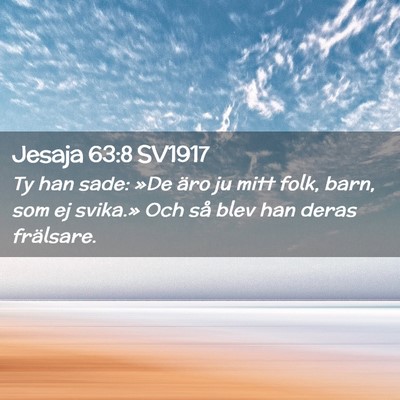 Picture 02 - Jesaja 63:8 SV1917 - Ty han sade: »De äro ju mitt folk, barn, som ej - Bible Verse Picture