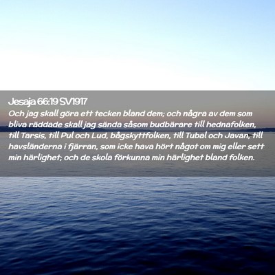Picture 02 - Jesaja 66:19 SV1917 - Och jag skall göra ett tecken bland dem; och - Bible Verse Picture