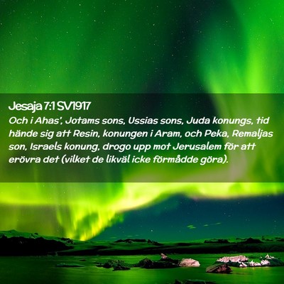 Picture 02 - Jesaja 7:1 SV1917 - Och i Ahas', Jotams sons, Ussias sons, Juda - Bible Verse Picture