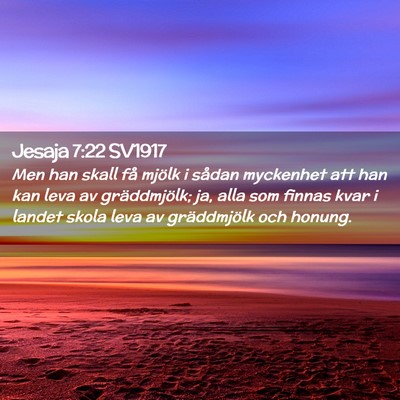 Picture 02 - Jesaja 7:22 SV1917 - Men han skall få mjölk i sådan myckenhet att - Bible Verse Picture