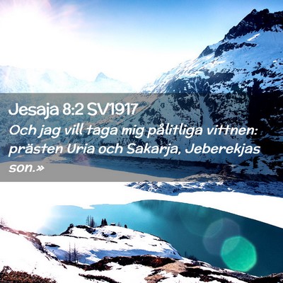 Picture 02 - Jesaja 8:2 SV1917 - Och jag vill taga mig pålitliga vittnen: - Bible Verse Picture