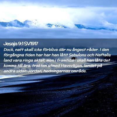 Picture 02 - Jesaja 9:1 SV1917 - Dock, natt skall icke förbliva där nu ångest - Bible Verse Picture