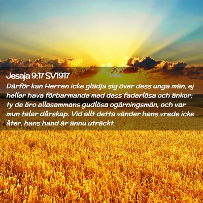 Picture 02 - Jesaja 9:17 SV1917 - Därför kan Herren icke glädja sig över dess - Bible Verse Picture