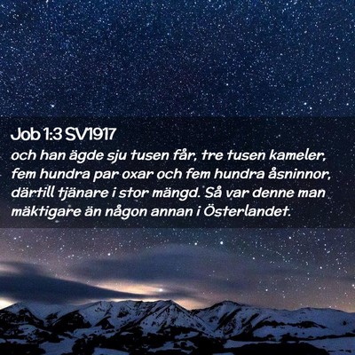 Picture 02 - Job 1:3 SV1917 - och han ägde sju tusen får, tre tusen kameler, - Bible Verse Picture