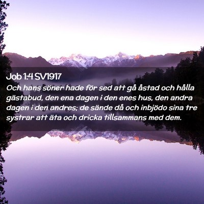 Picture 02 - Job 1:4 SV1917 - Och hans söner hade för sed att gå åstad och - Bible Verse Picture