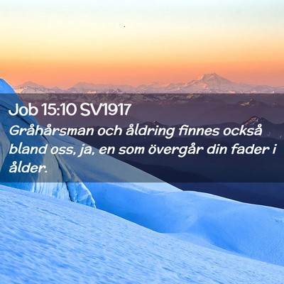 Picture 02 - Job 15:10 SV1917 - Gråhårsman och åldring finnes också bland - Bible Verse Picture