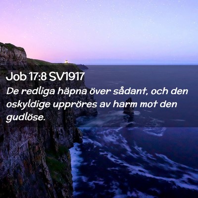 Picture 02 - Job 17:8 SV1917 - De redliga häpna över sådant, och den - Bible Verse Picture