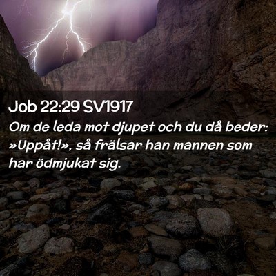 Picture 02 - Job 22:29 SV1917 - Om de leda mot djupet och du då beder: - Bible Verse Picture