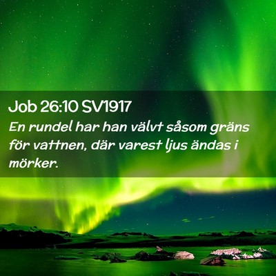 Picture 02 - Job 26:10 SV1917 - En rundel har han välvt såsom gräns för - Bible Verse Picture