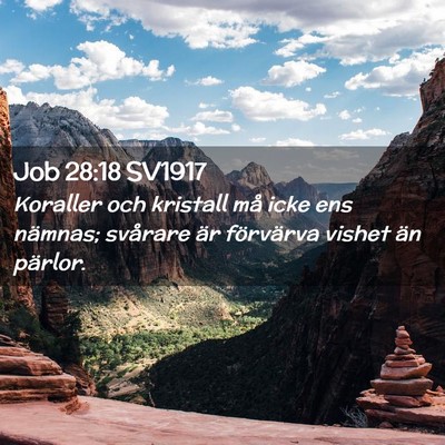 Picture 02 - Job 28:18 SV1917 - Koraller och kristall må icke ens nämnas; - Bible Verse Picture