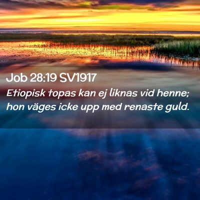 Picture 02 - Job 28:19 SV1917 - Etiopisk topas kan ej liknas vid henne; hon - Bible Verse Picture