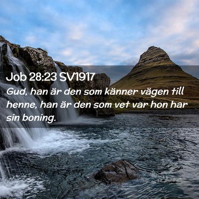 Picture 02 - Job 28:23 SV1917 - Gud, han är den som känner vägen till henne, - Bible Verse Picture