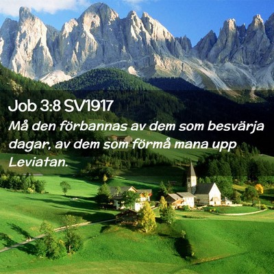 Picture 02 - Job 3:8 SV1917 - Må den förbannas av dem som besvärja dagar, av - Bible Verse Picture