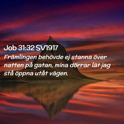 Picture 02 - Job 31:32 SV1917 - Främlingen behövde ej stanna över natten på - Bible Verse Picture