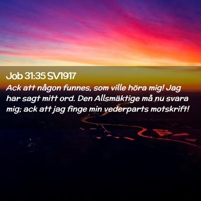 Picture 02 - Job 31:35 SV1917 - Ack att någon funnes, som ville höra mig! Jag - Bible Verse Picture