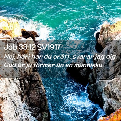 Picture 02 - Job 33:12 SV1917 - Nej, häri har du orätt, svarar jag dig. Gud är - Bible Verse Picture