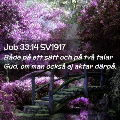 Picture 02 - Job 33:14 SV1917 - Både på ett sätt och på två talar Gud, om - Bible Verse Picture