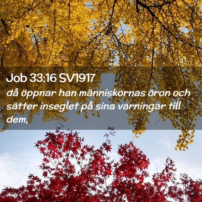 Picture 02 - Job 33:16 SV1917 - då öppnar han människornas öron och sätter - Bible Verse Picture