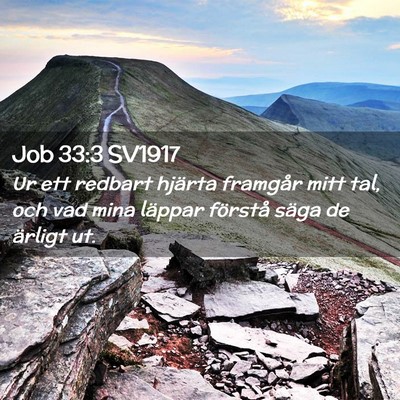 Picture 02 - Job 33:3 SV1917 - Ur ett redbart hjärta framgår mitt tal, och vad - Bible Verse Picture