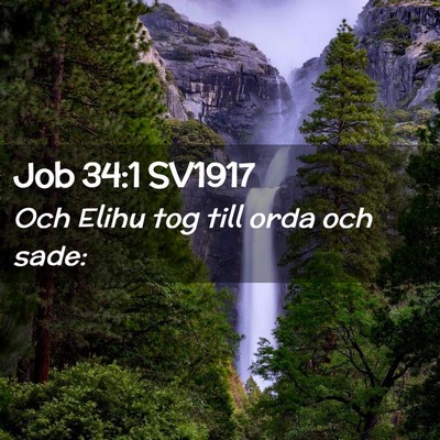 Picture 02 - Job 34:1 SV1917 - Och Elihu tog till orda och - Bible Verse Picture