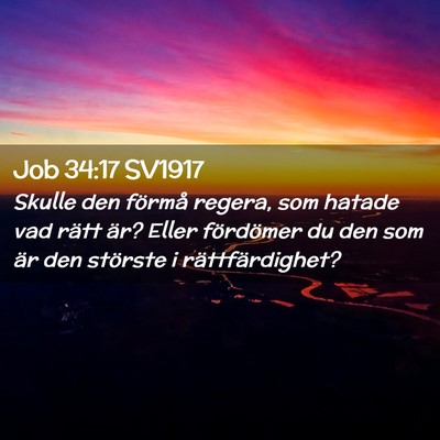 Picture 02 - Job 34:17 SV1917 - Skulle den förmå regera, som hatade vad rätt - Bible Verse Picture