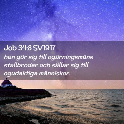 Picture 02 - Job 34:8 SV1917 - han gör sig till ogärningsmäns stallbroder och - Bible Verse Picture
