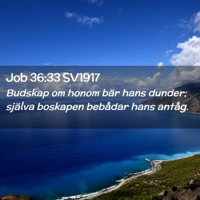 Picture 02 - Job 36:33 SV1917 - Budskap om honom bär hans dunder; själva - Bible Verse Picture
