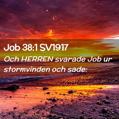 Picture 02 - Job 38:1 SV1917 - Och HERREN svarade Job ur stormvinden och - Bible Verse Picture