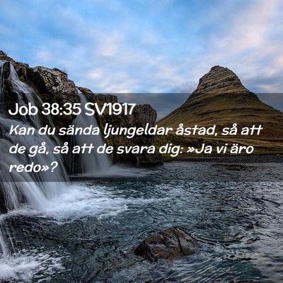 Picture 02 - Job 38:35 SV1917 - Kan du sända ljungeldar åstad, så att de gå, - Bible Verse Picture