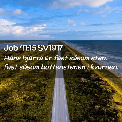 Picture 02 - Job 41:15 SV1917 - Hans hjärta är fast såsom sten, fast såsom - Bible Verse Picture