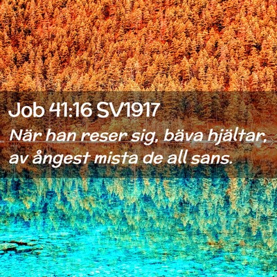 Picture 02 - Job 41:16 SV1917 - När han reser sig, bäva hjältar, av ångest - Bible Verse Picture