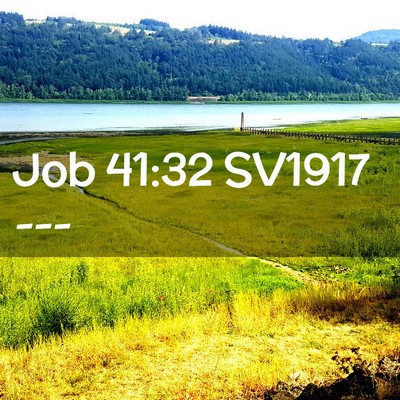 Picture 02 - Job 41:32 SV1917 -  - Bible Verse Picture