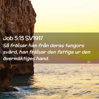 Picture 02 - Job 5:15 SV1917 - Så frälsar han från deras tungors svärd, han - Bible Verse Picture