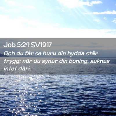Picture 02 - Job 5:24 SV1917 - Och du får se huru din hydda står trygg; när - Bible Verse Picture