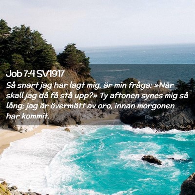 Picture 02 - Job 7:4 SV1917 - Så snart jag har lagt mig, är min fråga: - Bible Verse Picture