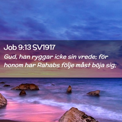 Picture 02 - Job 9:13 SV1917 - Gud, han ryggar icke sin vrede; för honom har - Bible Verse Picture