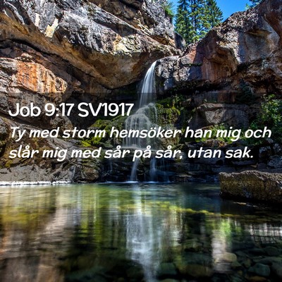 Picture 02 - Job 9:17 SV1917 - Ty med storm hemsöker han mig och slår mig med - Bible Verse Picture