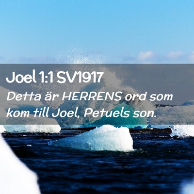 Picture 02 - Joel 1:1 SV1917 - Detta är HERRENS ord som kom till Joel, Petuels - Bible Verse Picture