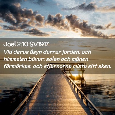 Picture 02 - Joel 2:10 SV1917 - Vid deras åsyn darrar jorden, och himmelen - Bible Verse Picture