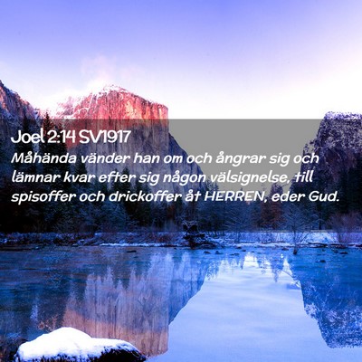 Picture 02 - Joel 2:14 SV1917 - Måhända vänder han om och ångrar sig och - Bible Verse Picture