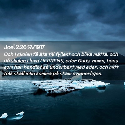 Picture 02 - Joel 2:26 SV1917 - Och I skolen få äta till fyllest och bliva - Bible Verse Picture